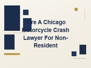 Hire a Chicago Motorcycle Crash Lawyer for Non-Residents