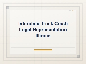 Legal Help After an Interstate Truck Crash in Illinois